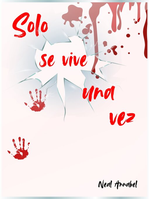 Title details for Solo se vive una vez by Neal Annabel - Available